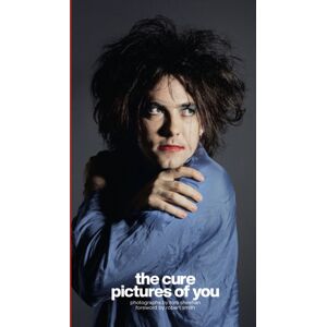 Headline Publishing Group The Cure - Pictures Of You : Foreword By Robert Smith Headline Publishing Group The Cure - Pictures Of You : Foreword By Robert Smith