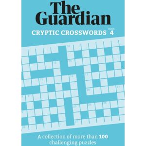 Headline Publishing Group The Guardian Cryptic Crosswords 4 : A Collection Of More Than 100 Challenging Puzzles Headline Publishing Group The Guardian Cryptic Crosswords 4 : A Collection Of More Than 100 Challenging Puzzles
