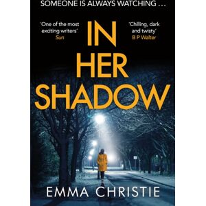 Headline Publishing Group In Her Shadow : An Absolutely Gripping Times Thriller Of The Month Headline Publishing Group In Her Shadow : An Absolutely Gripping Times Thriller Of The Month