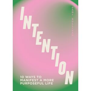 Headline Publishing Group Intention : 10 Ways To Live Purposefully Headline Publishing Group Intention : 10 Ways To Live Purposefully