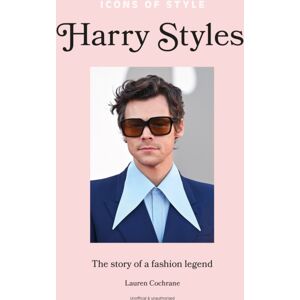 Headline Publishing Group Icons Of Style – Harry Styles Headline Publishing Group Icons Of Style – Harry Styles