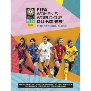 Headline Publishing Group Fifa Women'S World Cup 2023: The Official Guide Headline Publishing Group Fifa Women'S World Cup 2023: The Official Guide