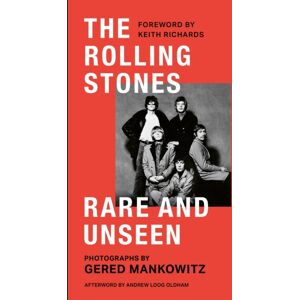 Headline Publishing Group The Rolling Stones Rare And Unseen : Foreword By Keith Richards, Afterword By Andrew Loog Oldham Headline Publishing Group The Rolling Stones Rare And Unseen : Foreword By Keith Richards, Afterword By Andrew Loog Oldham