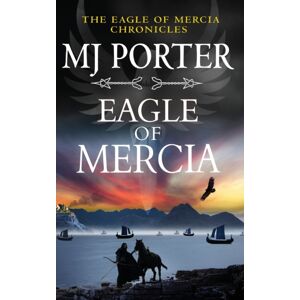 Boldwood Books Ltd Eagle Of Mercia : An Action-Packed Historical Adventure From Mj Porter Boldwood Books Ltd Eagle Of Mercia : An Action-Packed Historical Adventure From Mj Porter