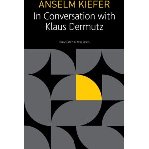 Seagull Books London Ltd Anselm Kiefer In Conversation With Klaus Dermutz Seagull Books London Ltd Anselm Kiefer In Conversation With Klaus Dermutz