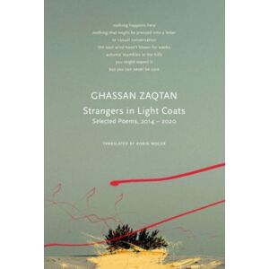 Seagull Books London Ltd Strangers In Light Coats : Selected Poems, 2014–2020 Seagull Books London Ltd Strangers In Light Coats : Selected Poems, 2014–2020