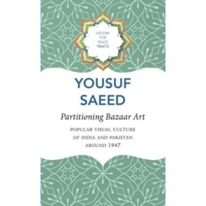 Seagull Books London Ltd Partitioning Bazaar Art – Popular Visual Culture Of India And Pakistan Around 1947 Seagull Books London Ltd Partitioning Bazaar Art – Popular Visual Culture Of India And Pakistan Around 1947