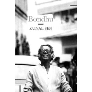 Seagull Books London Ltd Bondhu : My Father, My Friend Seagull Books London Ltd Bondhu : My Father, My Friend