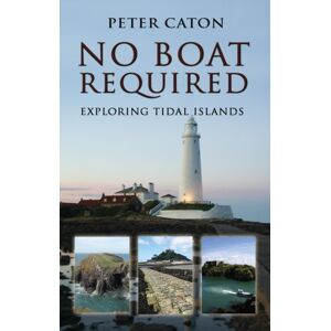 Troubador Publishing No Boat Required : Exploring Tidal Islands Troubador Publishing No Boat Required : Exploring Tidal Islands