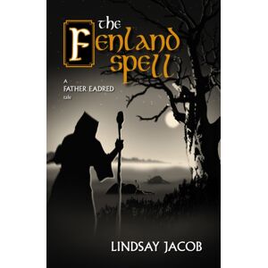 Troubador Publishing The Fenland Spell : A Father Eadred Tale Troubador Publishing The Fenland Spell : A Father Eadred Tale