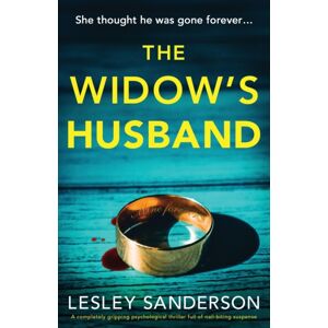 Bookouture The Widow'S Husband : A Completely Gripping Psychological Thriller Full Of Nail-Biting Suspense Bookouture The Widow'S Husband : A Completely Gripping Psychological Thriller Full Of Nail-Biting Suspense