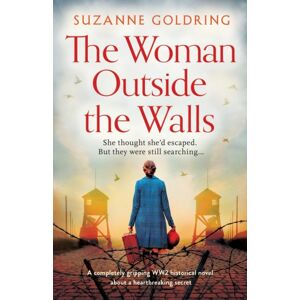 Bookouture The Woman Outside The Walls : A Completely Gripping Ww2 Historical Novel About A Heartbreaking Secret Bookouture The Woman Outside The Walls : A Completely Gripping Ww2 Historical Novel About A Heartbreaking Secret