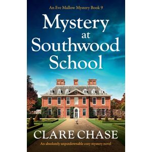 Bookouture Mystery At Southwood School : An Absolutely Unputdownable Cozy Mystery Novel Bookouture Mystery At Southwood School : An Absolutely Unputdownable Cozy Mystery Novel