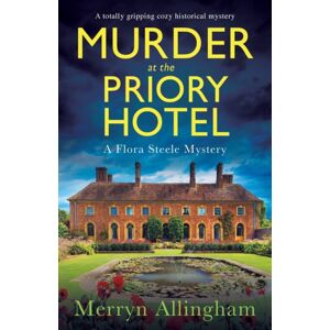 Bookouture Murder At The Priory Hotel : A Totally Gripping Cozy Historical Mystery Bookouture Murder At The Priory Hotel : A Totally Gripping Cozy Historical Mystery