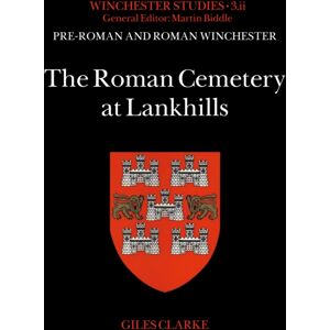 Archaeopress The Roman Cemetery At Lankhills Archaeopress The Roman Cemetery At Lankhills
