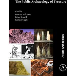 Archaeopress The Public Archaeology Of Treasure Archaeopress The Public Archaeology Of Treasure