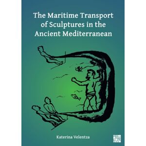 Archaeopress The Maritime Transport Of Sculptures In The Ancient Mediterranean Archaeopress The Maritime Transport Of Sculptures In The Ancient Mediterranean