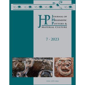 Archaeopress Journal Of Hellenistic Pottery And Material Culture Volume 7 2023 Archaeopress Journal Of Hellenistic Pottery And Material Culture Volume 7 2023