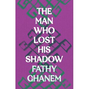 Bloomsbury Publishing PLC The Man Who Lost His Shadow Bloomsbury Publishing PLC The Man Who Lost His Shadow
