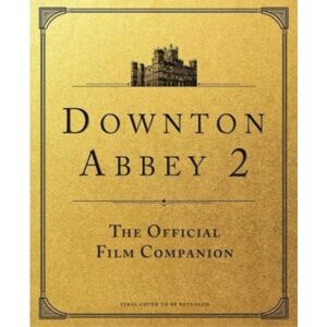 Titan Books Ltd Downton Abbey: A Era - The Official Film Companion Titan Books Ltd Downton Abbey: A Era - The Official Film Companion