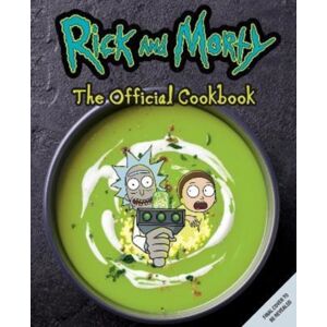 Titan Books Ltd Rick & Morty: The Official Cookbook Titan Books Ltd Rick & Morty: The Official Cookbook