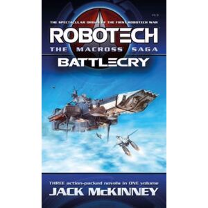 Titan Books Ltd Robotech - The Macross Saga: Battlecry, Vol 1-3 Titan Books Ltd Robotech - The Macross Saga: Battlecry, Vol 1-3