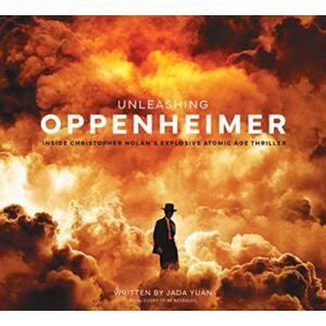 Titan Books Ltd Unleashing Oppenheimer: Inside Christopher Nolan'S Explosive Atomic Age Thriller Titan Books Ltd Unleashing Oppenheimer: Inside Christopher Nolan'S Explosive Atomic Age Thriller