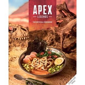 Titan Books Ltd Apex Legends: The Official Cookbook Titan Books Ltd Apex Legends: The Official Cookbook