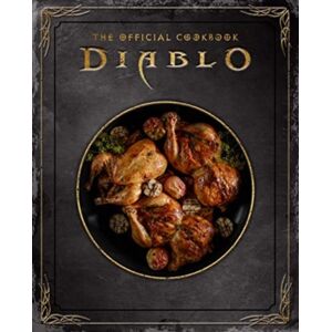 Titan Books Ltd Diablo: The Official Cookbook Titan Books Ltd Diablo: The Official Cookbook