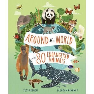 Hachette Children's Group Around The World In 80 Endangered Animals Hachette Children's Group Around The World In 80 Endangered Animals