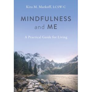 Collective Ink Mindfulness And Me: A Practical Guide For Living Collective Ink Mindfulness And Me: A Practical Guide For Living