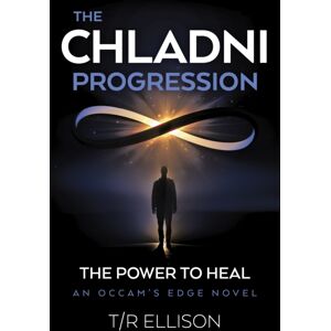 Collective Ink Chladni Progression, The : The Power To Heal - An Occam'S Edge Novel Collective Ink Chladni Progression, The : The Power To Heal - An Occam'S Edge Novel