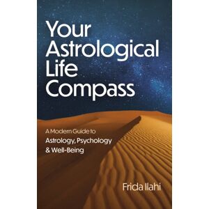 Collective Ink Your Astrological Life Compass : A Modern Guide To Astrology, Psychology & Well-Being Collective Ink Your Astrological Life Compass : A Modern Guide To Astrology, Psychology & Well-Being