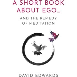 Collective Ink A Short Book About Ego... : And The Remedy Of Meditation Collective Ink A Short Book About Ego... : And The Remedy Of Meditation