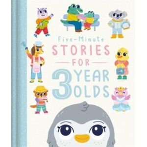 Bonnier Books Ltd Five-Minute Stories For 3 Year Olds Bonnier Books Ltd Five-Minute Stories For 3 Year Olds