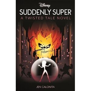 Bonnier Books Ltd Disney Pixar The Incredibles: Suddenly Super Bonnier Books Ltd Disney Pixar The Incredibles: Suddenly Super