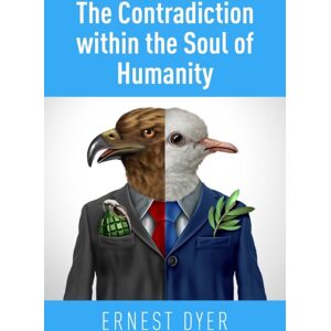 New Generation Publishing The Contradiction Within The Soul Of Humanity New Generation Publishing The Contradiction Within The Soul Of Humanity