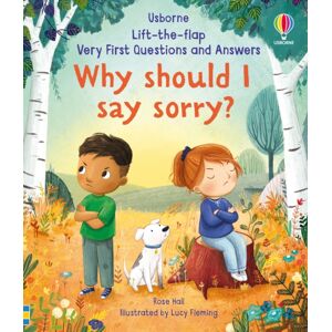 Usborne Publishing Ltd Very First Questions & Answers: Why Should I Say Sorry? Usborne Publishing Ltd Very First Questions & Answers: Why Should I Say Sorry?