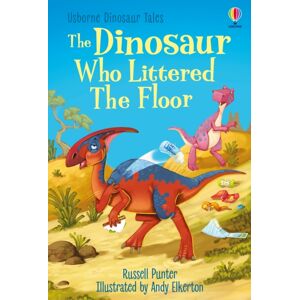Usborne Publishing Ltd The Dinosaur Who Littered The Floor Usborne Publishing Ltd The Dinosaur Who Littered The Floor