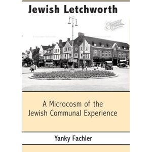 Vallentine Mitchell & Co Ltd Jewish Letchworth : A Microcosm Of The Jewish Communal Experience Vallentine Mitchell & Co Ltd Jewish Letchworth : A Microcosm Of The Jewish Communal Experience