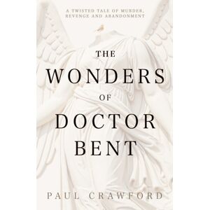 Cranthorpe Millner Publishers The Wonders Of Doctor Bent Cranthorpe Millner Publishers The Wonders Of Doctor Bent