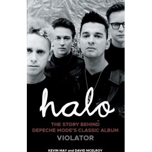 Grosvenor House Publishing Ltd Halo : The Story Behind Depeche Mode'S Classic Album Violator Grosvenor House Publishing Ltd Halo : The Story Behind Depeche Mode'S Classic Album Violator