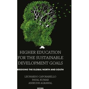 Emerald Publishing Limited Higher Education For The Sustainable Development Goals : Bridging The Global North And South Emerald Publishing Limited Higher Education For The Sustainable Development Goals : Bridging The Global North And South