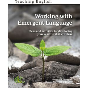 Pavilion Publishing and Media Ltd Working With Emergent Language : Ideas And Activities For Developing Your Reactive Skills In Class Pavilion Publishing and Media Ltd Working With Emergent Language : Ideas And Activities For Developing Your Reactive Skills In Class