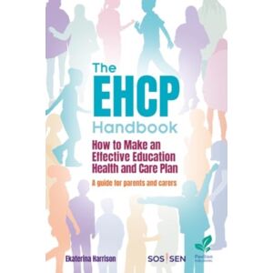 Pavilion Publishing and Media Ltd The Ehcp Handbook : How To Make An Effective Education Health And Care Plan: A Guide For Parents And Carers Pavilion Publishing and Media Ltd The Ehcp Handbook : How To Make An Effective Education Health And Care Plan: A Guide For Parents And Carers