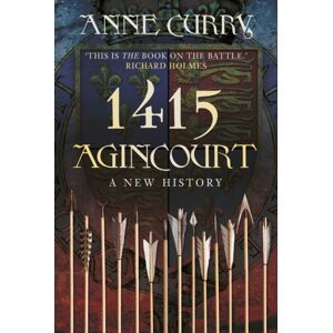 The History Press Ltd 1415 Agincourt : A History The History Press Ltd 1415 Agincourt : A History