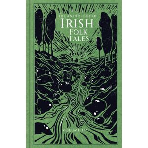 The History Press Ltd The Anthology Of Irish Folk Tales: Volume Ii The History Press Ltd The Anthology Of Irish Folk Tales: Volume Ii
