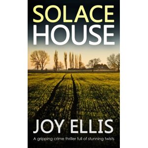 Joffe Books Solace House A Gripping Crime Thriller Full Of Stunning Twists Joffe Books Solace House A Gripping Crime Thriller Full Of Stunning Twists