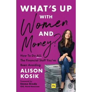 Harriman House Publishing What’s Up With Women And Money? : How To Do All The Financial Stuff You'Ve Been Avoiding Harriman House Publishing What’s Up With Women And Money? : How To Do All The Financial Stuff You'Ve Been Avoiding