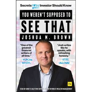 Harriman House Publishing You Weren'T Supposed To See That : Secrets Every Investor Should Know Harriman House Publishing You Weren'T Supposed To See That : Secrets Every Investor Should Know
